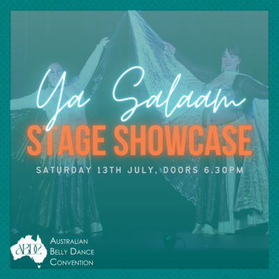 “Ya Salaam!” Stage Showcase – 13th July – Australian Belly Dance Convention